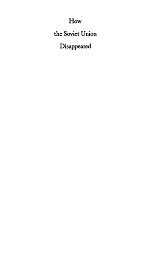 How the Soviet Union Disappeared: An Essay on the Causes of Dissolution