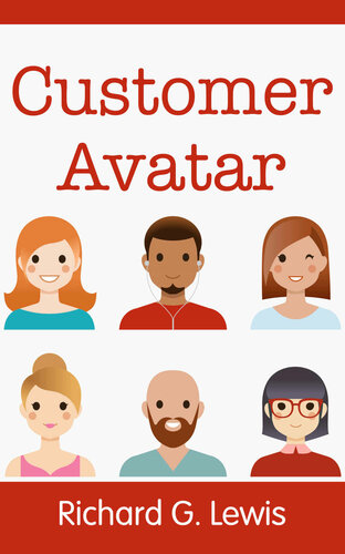 Customer Avatar: Define Your Ideal Customer Profile