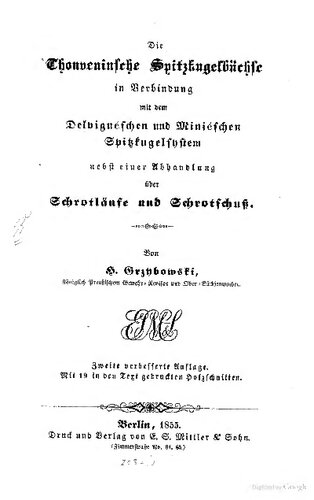 Die Thonveninsche Spitzkugelbüchse in Verbindung mit der Delvignéschen und Mniéschen Spitzkugelsystem nebst einer Abhandlung über Schrotläufe und Schrotschuß