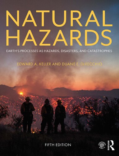Natural Hazards. Earth’s Processesas Hazards, Disasters, and Catastrophes