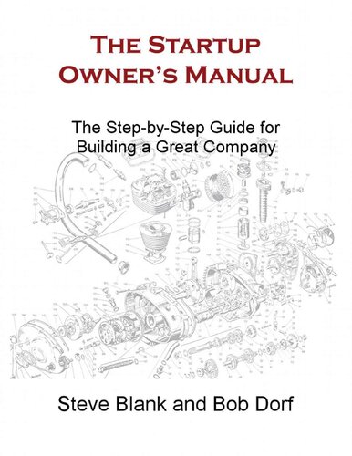 The Startup Owner's Manual: The Step-By-Step Guide for Building a Great Company