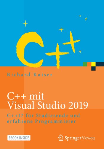 C++ mit Visual Studio 2019: C++17 für Studierende und erfahrene Programmierer
