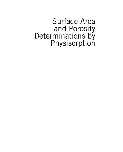 Surface Area and Porosity Determinations by Physisorption: Measurement, Classical Theories and Quantum Theory