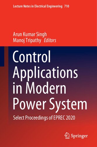 Control Applications in Modern Power System: Select Proceedings of EPREC 2020 (Lecture Notes in Electrical Engineering, 710)