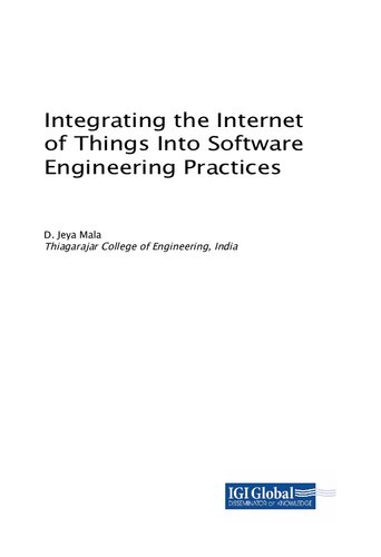 Integrating the Internet of Things Into Software Engineering Practices (Advances in Systems Analysis, Software Engineering, and High Performance Computing)