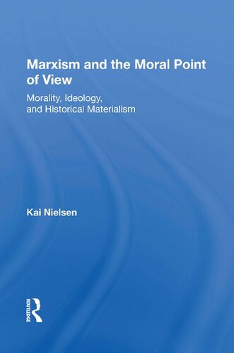 Marxism and the Moral Point of View: Morality, Ideology, and Historical Materialism