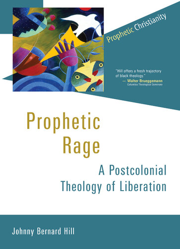 Prophetic Rage: A Postcolonial Theology of Liberation