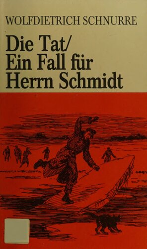 Die Tat : Ein Fall für Herrn Schmidt: zwei Kurzgeschichten