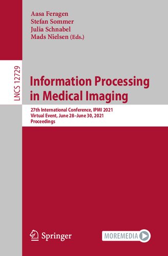 Information Processing in Medical Imaging: 27th International Conference, IPMI 2021, Virtual Event, June 28–June 30, 2021, Proceedings (Lecture Notes in Computer Science, 12729)