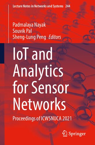 IoT and Analytics for Sensor Networks: Proceedings of ICWSNUCA 2021 (Lecture Notes in Networks and Systems, 244)