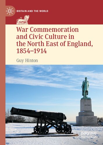 War Commemoration and Civic Culture in the North East of England, 1854–1914