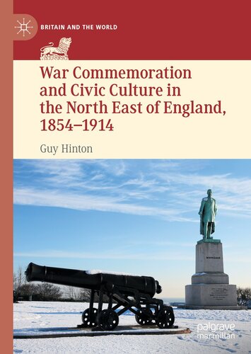 War Commemoration and Civic Culture in the North East of England, 1854–1914