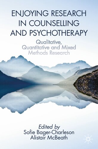 Enjoying Research in Counselling and Psychotherapy: Qualitative, Quantitative and Mixed Methods Research