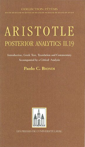 Posterior Analytics II.19: Introduction, Greek Text, Translation and Commentary Accompanied by a Critical Analysis