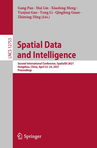 Spatial Data and Intelligence: Second International Conference, SpatialDI 2021, Hangzhou, China, April 22–24, 2021, Proceedings (Lecture Notes in Computer Science, 12753)