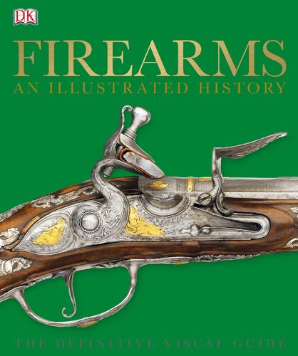 Firearms the Illustrated History