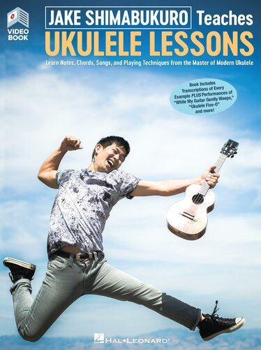 Jake Shimabukuro Teaches Ukulele Lessons: Learn Notes, Chords, Songs, and Playing Techniques From the Master of Modern Ukulele; Ukulele Lessons With Online Audio and Full-length Online Video