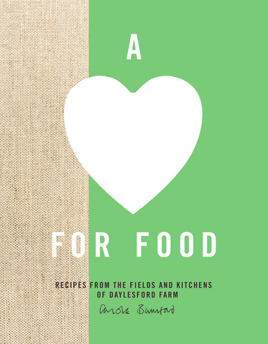 A Love for Food: Recipes from the Fields and Kitchens of Daylesford Farm