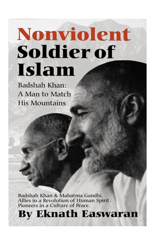 Nonviolent Soldier of Islam: Badshah Khan: A Man to Match His Mountains, 2nd Edition