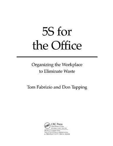 5S for the Office: Organizing the Workplace to Eliminate Waste