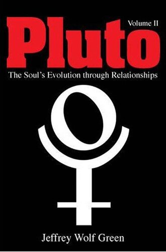 Pluto: The Soul's Evolution Through Relationships: The Soul's Evolution Through Relationships, Volume 2