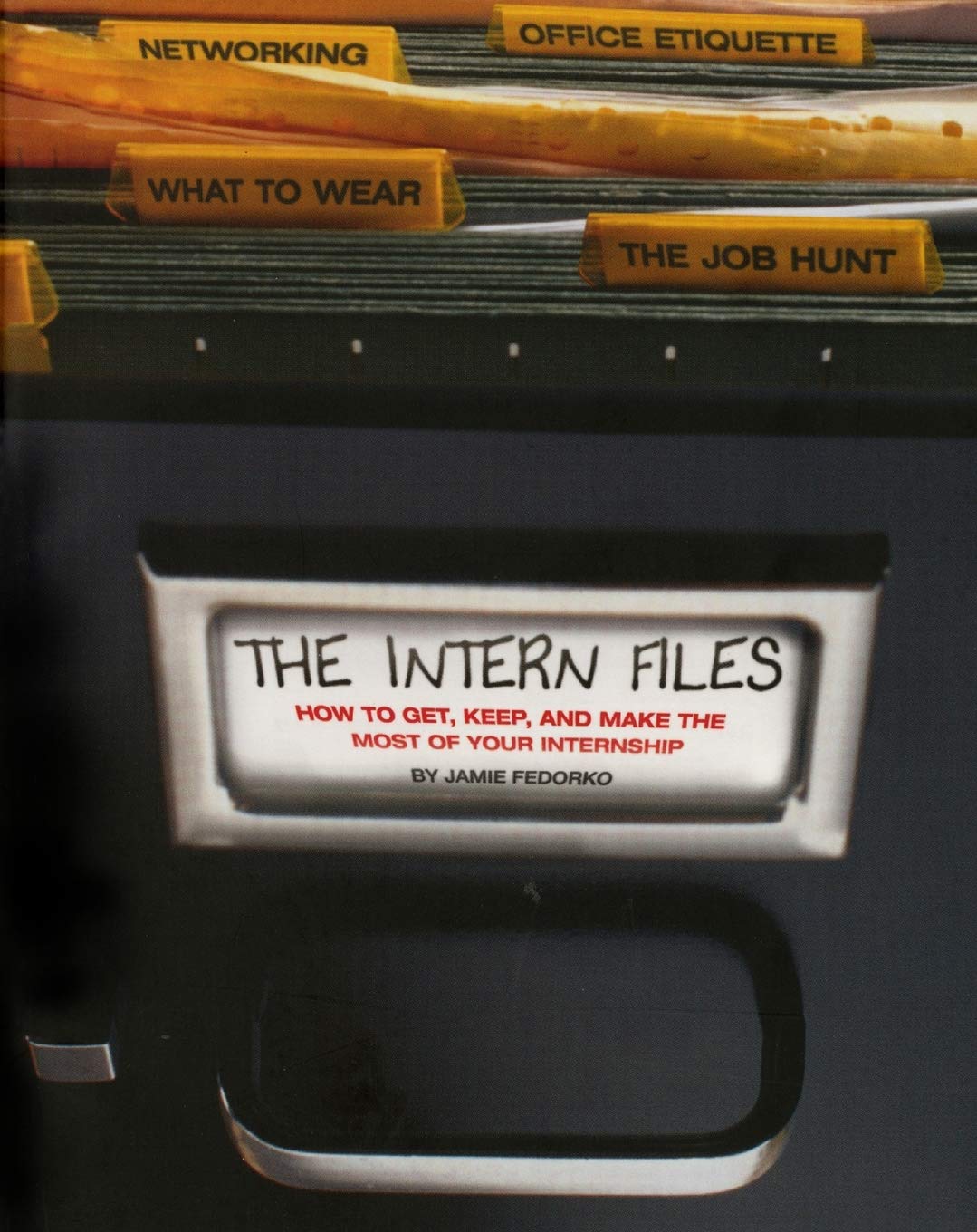 The Intern Files: How to Get, Keep and Make the Most of Your Internship