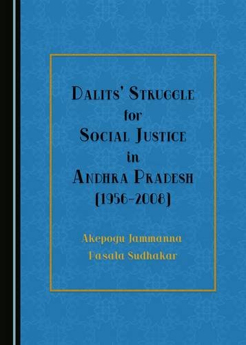 Dalits' Struggle for Social Justice in Andhra Pradesh (1956-2008)