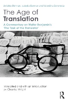 The Age of Translation: A Commentary on Walter Benjamin’s ‘The Task of the Translator'