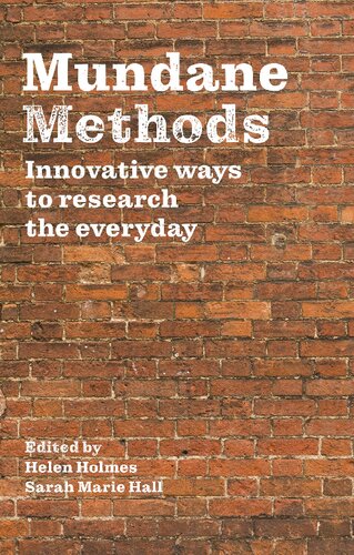 Mundane Methods: Innovative ways to research the everyday