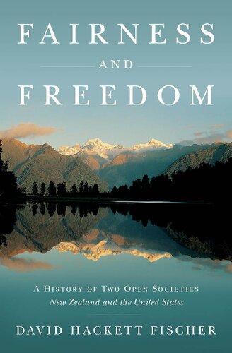 Fairness and Freedom: A History of Two Open Societies: New Zealand and the United States