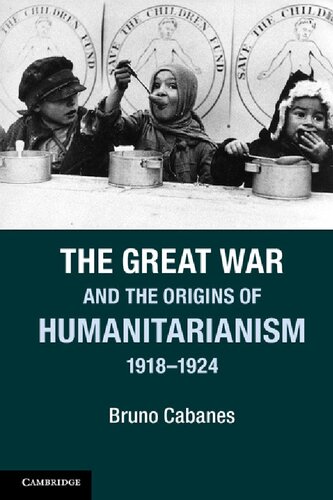 The Great War and the Origins of Humanitarianism, 1918-1924