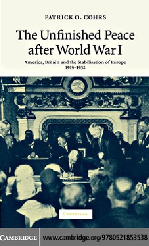 The Unfinished Peace After World War I: America, Britain and the Stabilisation of Europe, 1919-1932