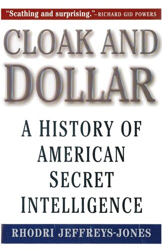Cloak and Dollar: A History of American Secret Intelligence