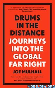 Drums In The Distance: Journeys Into the Global Far Right