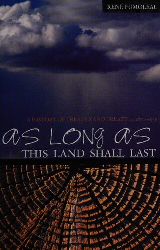 As Long As This Land Shall Last: A History of Treaty 8 and Treaty 11, 1870-1939