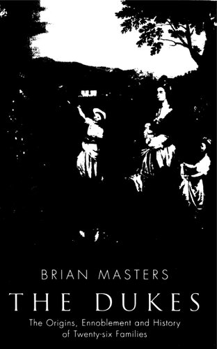 The dukes : the origins, ennoblement and history of 26 families