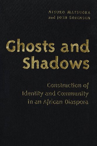 Ghosts and Shadows: Construction of Identity and Community in an African Diaspora