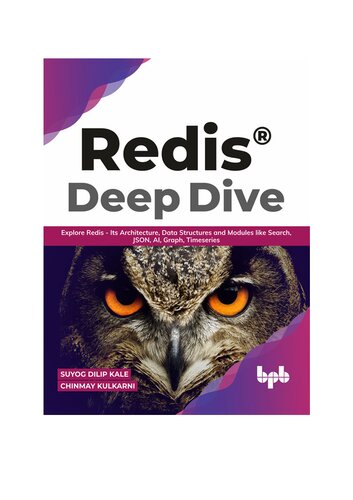 Redis® Deep Dive: Explore Redis - Its Architecture, Data Structures and Modules like Search, JSON, AI, Graph, Timeseries (English Edition)
