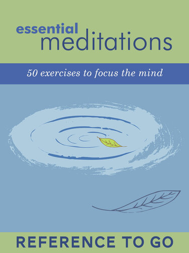 Essential Meditations: Reference to Go: 50 Everyday Exercises
