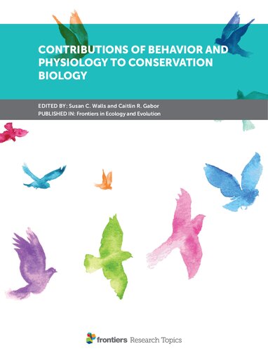 Contributions Of Behavior and Physiology to Conservation Biology