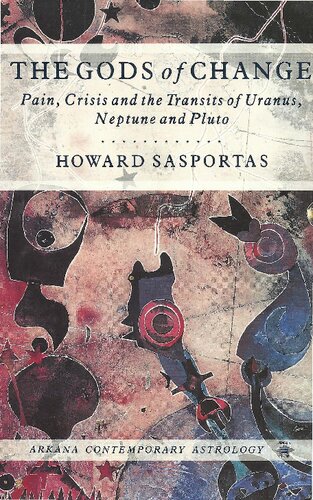 The Gods of Change: Pain, Crisis, and the Transits of Uranus, Neptune, and Pluto