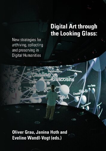Digital art through the looking glass New strategies for archiving, collecting and preserving in digital humanities