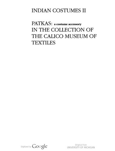 Indian Costumes II - Patkas : A Costume Accessory - In the Collection of the Calico Museum of Textiles [Hardcover]