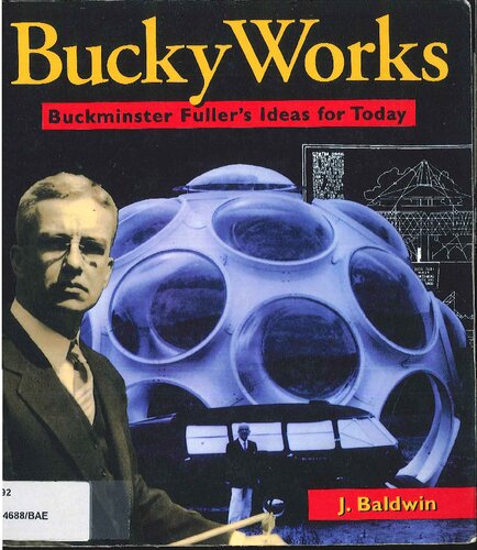 BuckyWorks: Buckminster Fuller's Ideas for Today