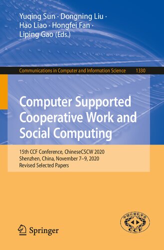 Computer Supported Cooperative Work and Social Computing: 15th CCF Conference, ChineseCSCW 2020, Shenzhen, China, November 7–9, 2020, Revised Selected ... in Computer and Information Science, 1330)