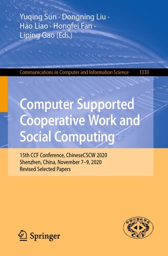 Computer Supported Cooperative Work and Social Computing: 15th CCF Conference, ChineseCSCW 2020, Shenzhen, China, November 7–9, 2020, Revised Selected ... in Computer and Information Science, 1330)