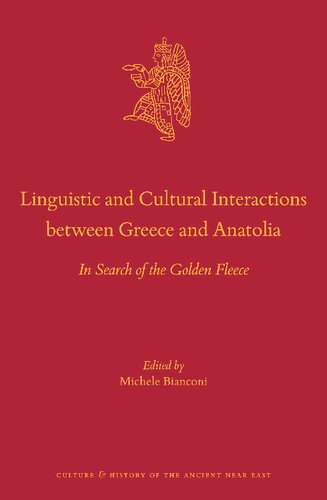 Linguistic and Cultural Interactions between Greece and Anatolia In Search of the Golden Fleece