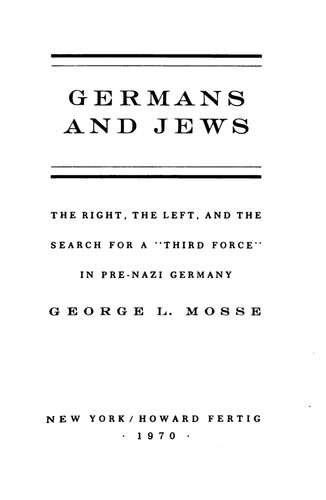 Germans and Jews; the Right, the Left, and the search for a 