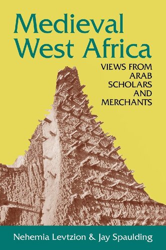 Medieval West Africa: Views from Arab Scholars and Merchants