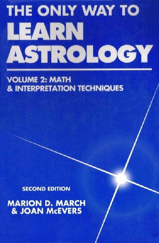 The Only Way to Learn Astrology: Math & Interpretation Techniques: 2